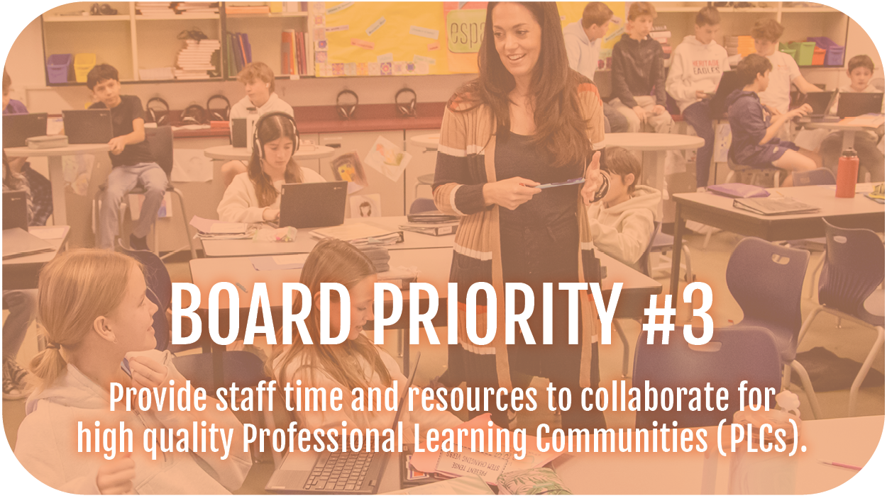 Board Priority #3: Provide staff time and resources to collaborate for high quality PLCs.